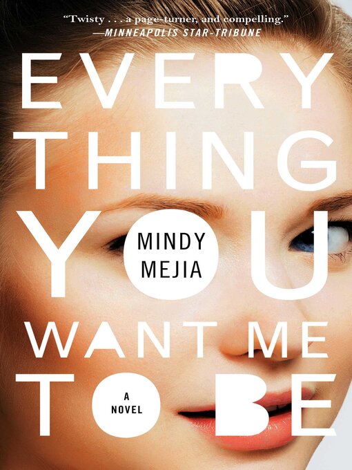 Title details for Everything You Want Me to Be by Mindy Mejia - Wait list